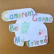 Cameron's Gonna Be My Friend
